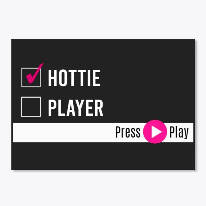 Press Play "Hottie" Merch